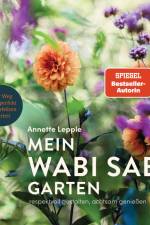Mein Wabi Sabi-Garten af Annette Lepple