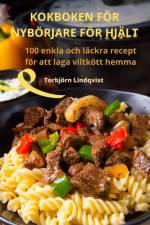 KOKBOKEN FÖR NYBÖRJARE FÖR HJÄLT af Torbjörn Lindqvist