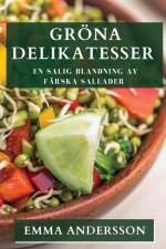 Gröna Delikatesser af Emma Andersson