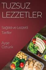 Tuzsuz Lezzetler af Ay¿e Öztürk