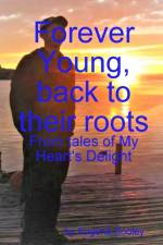 Forever Young, Back to their Roots af Eugene Sooley