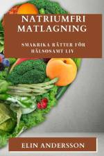 Natriumfri Matlagning af Elin Andersson