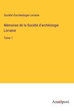 Mémoires de la Société d'archéologie Lorraine