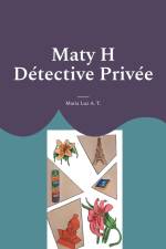 Maty H Détective Privée af Maria Luz A. T.