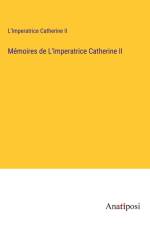 Mémoires de L'Imperatrice Catherine II af L'Imperatrice Catherine II
