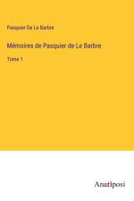 Mémoires de Pasquier de Le Barbre af Pasquier de Le Barbre