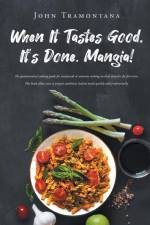 When It Tastes Good, It's Done. Mangia! af John Tramontana