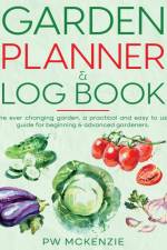 Garden Planner & Log Book af Pw McKenzie
