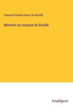 Mémoire du marquis de Bouillé af Francois-Claude-Amour de Bouille