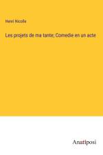 Les projets de ma tante; Comedie en un acte af Henri Nicolle