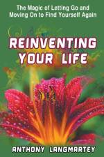 Reinventing Your Life af Anthony Langmartey
