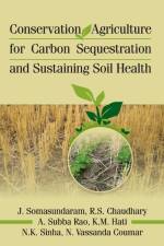 Conservation Agriculture For Carbon Sequestration And Sustaining Soil Health af J. Somasundaram