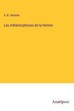 Les métamorphoses de la femme af X. -B. Saintine