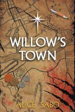 Willow's Town af Alice Sabo