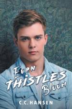 Even Thistles Bloom af C. C. Hansen