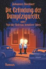 Die Erfindung der Dampfzigarette af Johannes Boettner