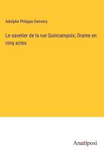 Le savetier de la rue Quincampoix; Drame en cinq actes af Adolphe Philippe Dennery