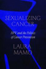 Sexualizing Cancer af Laura Mamo
