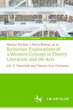 Barbarian: Explorations of a Western Concept in Theory, Literature, and the Arts af Markus Winkler
