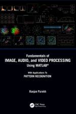 Fundamentals of Image, Audio, and Video Processing Using MATLAB® af Ranjan Parekh