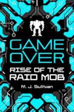 Game Over: Rise of the Raid Mob af M. J. Sullivan