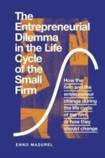 The Entrepreneurial Dilemma in the Life Cycle of the Small Firm af Professor Enno (Vrije Universiteit Amsterdam Masurel