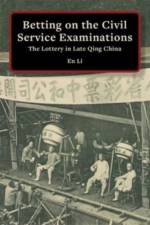 Betting on the Civil Service Examinations af En Li