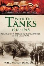 With the Tanks, 1916 1918 af W H L Watson
