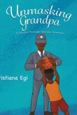 Unmasking Grandpa af Christiana Egi