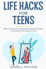 Life Hacks For Teens af Jerrell McCain