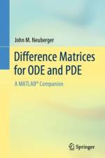 Difference Matrices for ODE and PDE af John M. Neuberger
