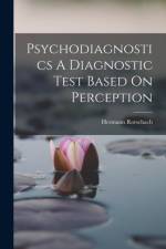Psychodiagnostics A Diagnostic Test Based On Perception af Hermann Rorschach