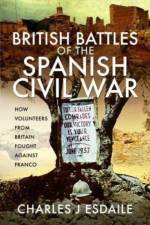 British Battles of the Spanish Civil War af Charles J Esdaile