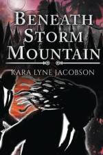 Beneath Storm Mountain af Kara Lyne Jacobson