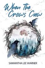 When the Crows Caw af Samantha Lee Warner