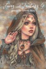 Fairy and Fantasy 4 Grayscale Coloring Book af Christine Karron