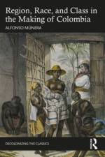Region, Race, and Class in the Making of Colombia af Alfonso Munera