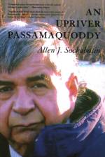 An Upriver Passamaquoddy af Allen Sockabasin
