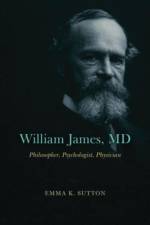 William James, MD af Emma K. Sutton