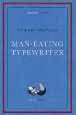Man-Eating Typewriter af Richard Milward