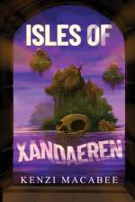 Isles of Xandaeren af Kenzi Macabee
