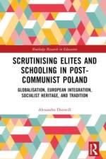 Scrutinising Elites and Schooling in Post-Communist Poland af Alexandra Margaret Dunwill