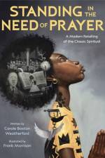 Weatherford, C: Standing in the Need of Prayer af Carole Boston Weatherford