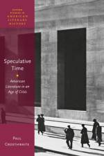 Speculative Time af Paul (Professor of Modern and Contemporary Literature Crosthwaite
