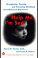 Help Me, I'm Sad: Recognizing, Treating, and Preventing Childhood and Adolescent Depression af David G. Fassler