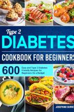 Type 2 Diabetes Cookbook for Beginners af Josephine Durrett
