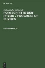 Fortschritte der Physik / Progress of Physics. Band 29, Heft 11/12 af R. Rompe