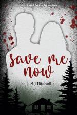 Save me now af T. K. Mitchell