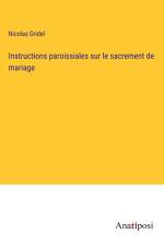 Instructions paroissiales sur le sacrement de mariage af Nicolas Gridel
