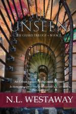 The Unseen (The Guard Trilogy, Book 2) af N. L. Westaway